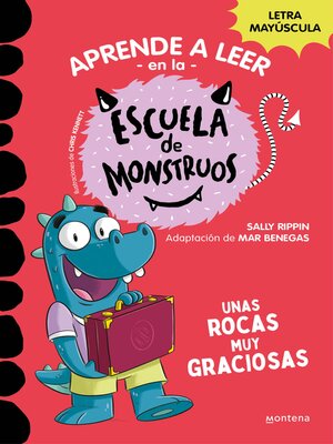 Aprender a leer en la Escuela de Monstruos 16--Unas rocas muy graciosas - ebook